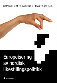 Bok. Tittel: Europeisering av nordisk likestillingspolitikk