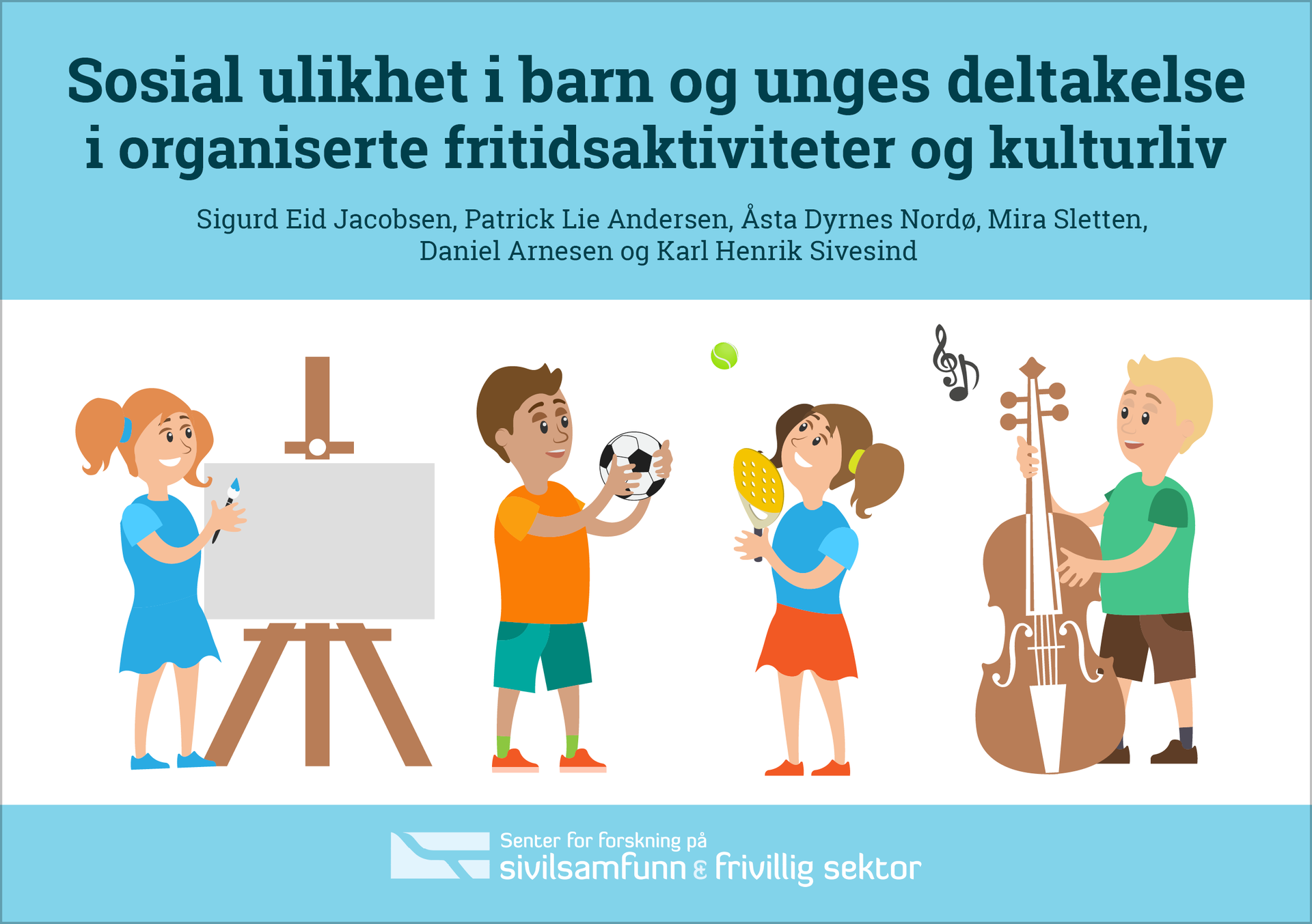 Brosjyre: Rapporter Hovedfunn Sosial ulikhet i barn og unges deltakelse i organiserte fritidsaktiviteter og kulturliv Tidsskriftsartikler og bokkapitler Bøker Notater Andre rapporter Doktorgrader Masteroppgaver Sosial ulikhet i barn og unges deltakelse i organiserte fritidsaktiviteter og kulturliv